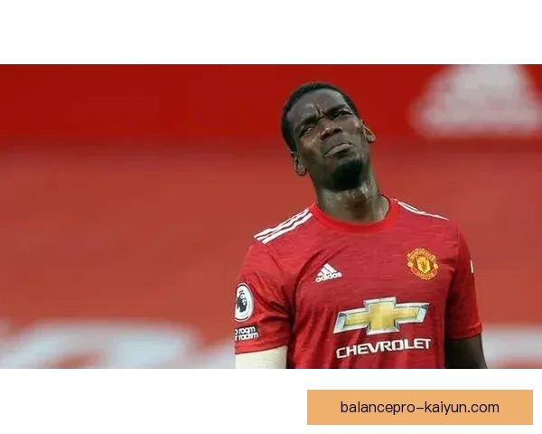 博格巴的进攻创造力持续提升，近期状态回暖表现备受关注